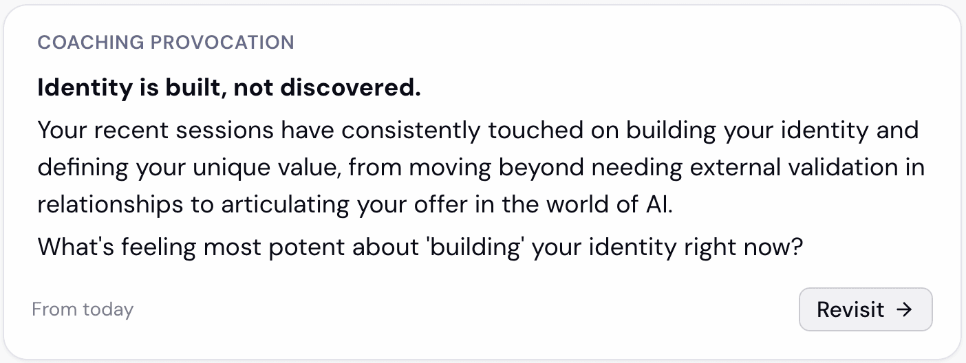The Coaching Provocation card: 'Identity is built, not discovered,' ending in a question back to the user.